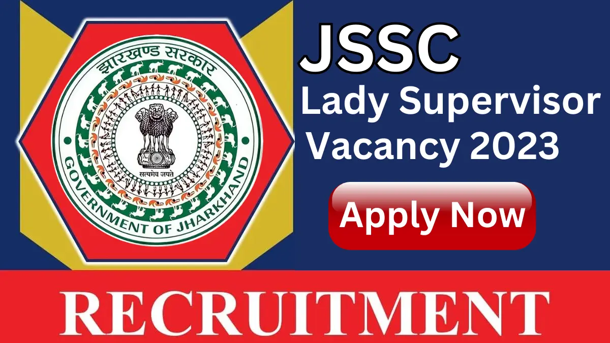 JSSC Lady Supervisor Recruitment 2023